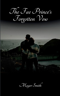 The Fae Prince's Forgotten Vow(English, Paperback, Smith Mayer)