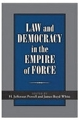 Law and Democracy in the Empire of Force(English, Hardcover, White James Boyd)