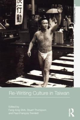 Re-writing Culture in Taiwan(English, Paperback, unknown)