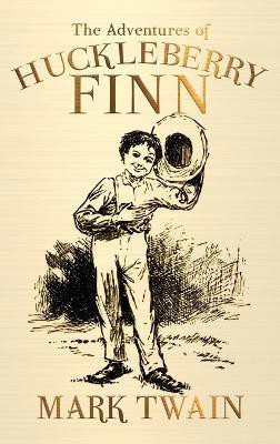 The Adventures of Huckleberry Finn(English, Hardcover, Twain Mark)