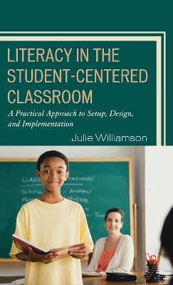 Literacy in the Student-Centered Classroom(English, Hardcover, Williamson Julie)