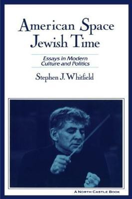 American Space, Jewish Time(English, Paperback, Whitfield Stephen J.)
