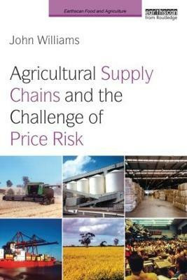 Agricultural Supply Chains and the Challenge of Price Risk(English, Paperback, Williams John)