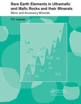 Rare Earth Elements in Ultramafic and Mafic Rocks and their Minerals(English, Paperback, Lesnov Felix P.)