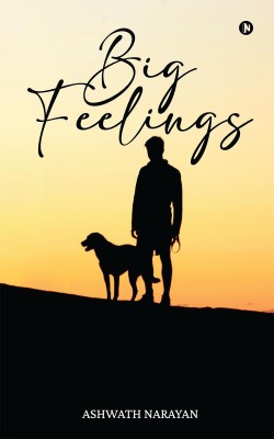 Big Feelings(English, Paperback, Ashwath Narayan)