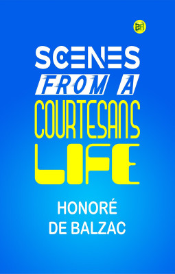 Scenes from a Courtesan's Life(Paperback, Honoré de Balzac)