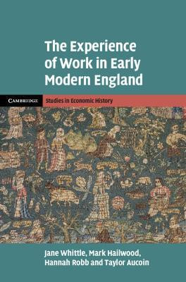 The Experience of Work in Early Modern England(English, Hardcover, Whittle Jane)