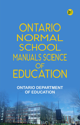 Ontario Normal School Manuals Science of Education(Paperback, Ontario Department of Education)