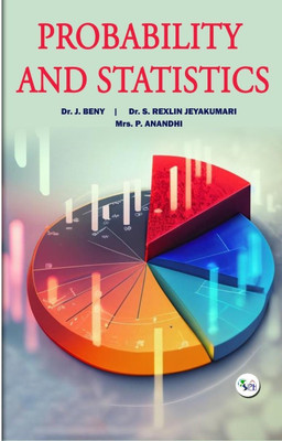 Probability and Statistics(Paperback, Dr. J. BENY, Dr. S. REXLIN JEYAKUMARI, Mrs . P. ANANDH)
