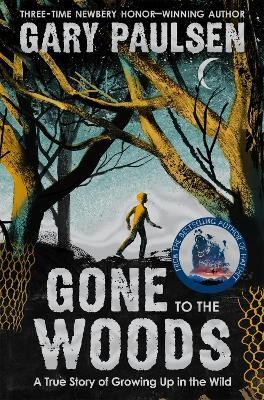 Gone to the Woods: A True Story of Growing Up in the Wild(English, Paperback, Paulsen Gary)