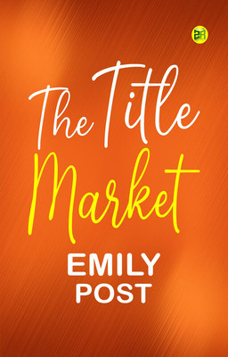The Title Market(Paperback, Emily Post)