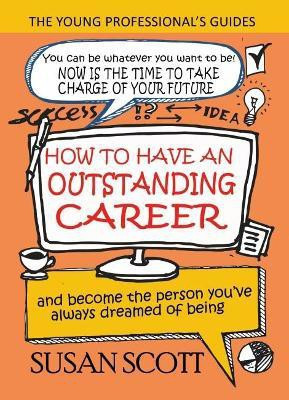 How to Have an Outstanding Career(English, Paperback, Scott Susan)