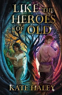 Like the Heroes of Old(English, Paperback, Haley Kate)