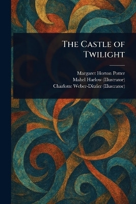 The Castle of Twilight(English, Paperback, Potter Margaret Horton)