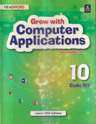 GROW WITH COMPUTER APPLICATIONS 2E CODE 165 CLASS 10(Paperback, MEERA AGARWAL)