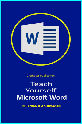 Teach Yourself Microsoft Word(English, Paperback, Niranjan Jha Showman)