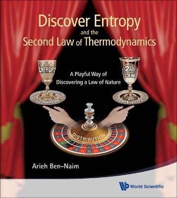 Discover Entropy And The Second Law Of Thermodynamics: A Playful Way Of Discovering A Law Of Nature(English, Hardcover, Ben-naim Arieh)