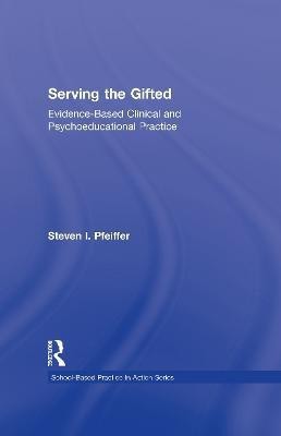 Serving the Gifted(English, Hardcover, Pfeiffer Steven I.)