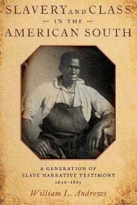 Slavery and Class in the American South(English, Paperback, Andrews William L.)