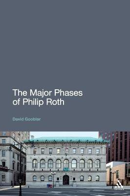 The Major Phases of Philip Roth(English, Electronic book text, Gooblar David Dr)