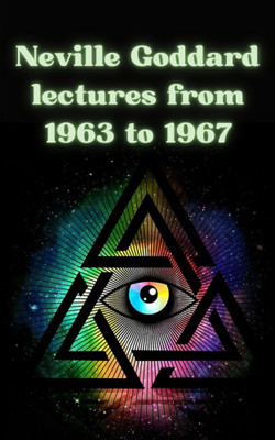 Neville Goddard lectures from 1963 to 1967(English, Paperback, Goddard Neville)