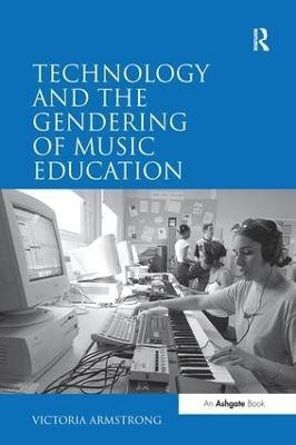 Technology and the Gendering of Music Education(English, Paperback, Armstrong Victoria)