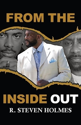 From The Inside Out(English, Paperback, Holmes R Steven)
