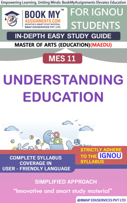 IGNOU MES 11 Understanding Education In Depth Guide For Ignou Student(Paperback, BMA Publication)