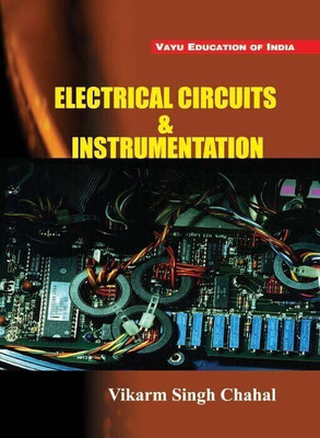 Electrical Circuits & Instrumentation  - Electrical Circuits & Instrumentation (Paperback, Vikarm Singh Chahal)(English, Paperback, Vikarm Singh Chahal)