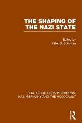 The Shaping of the Nazi State (RLE Nazi Germany & Holocaust)(English, Paperback, unknown)