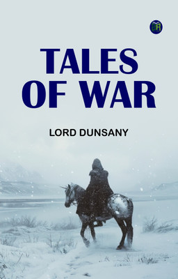 Tales of War(Paperback, Lord Dunsany)