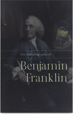 The Autobiography of Benjamin Franklin(English, Paperback, Franklin Benjamin)