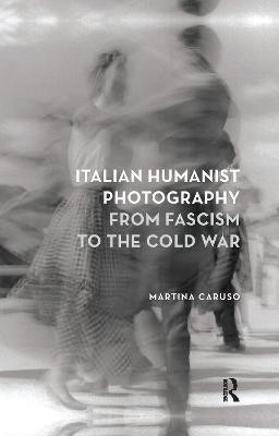 Italian Humanist Photography from Fascism to the Cold War(English, Paperback, Caruso Martina)