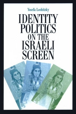 Identity Politics on the Israeli Screen(English, Paperback, Loshitzky Yosefa)