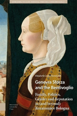 Genevra Sforza and the Bentivoglio(English, Electronic book text, Bernhardt Elizabeth)