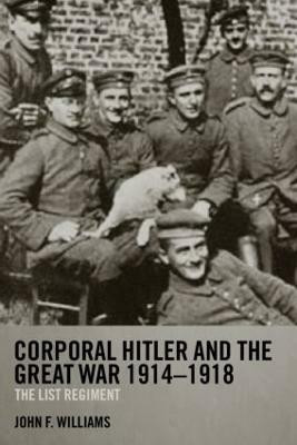 Corporal Hitler and the Great War 1914-1918(English, Paperback, Williams John F)