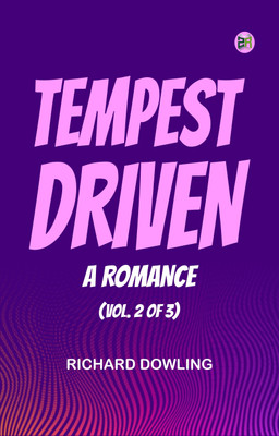 Tempest-Driven: A Romance (Vol. 2 of 3)(Paperback, Richard Dowling)