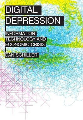 Digital Depression(English, Paperback, Schiller Dan)
