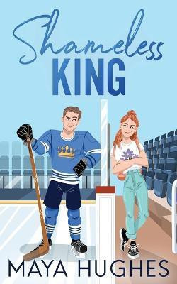 Shameless King(English, Paperback, Hughes Maya)