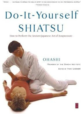 Do-It-Yourself Shiatsu  - How to Perform the Ancient Japanese Art of Acupressure(English, Paperback, Ohashi Wataru)
