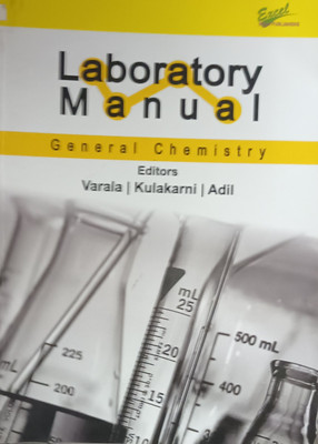 Laboratory Manual General Chemistry(Paperback, Editors Ravi Varala, Sripad R Kulakarni, Syed Farooq Adil)