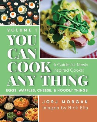 You Can Cook Any Thing(English, Paperback, Morgan Jorj)