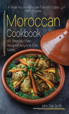 Moroccan Cookbook(English, Hardcover, Smith John Dias)