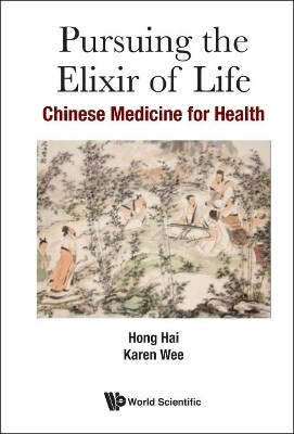 Pursuing The Elixir Of Life: Chinese Medicine For Health(English, Paperback, Hong Hai)