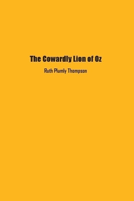 The Cowardly Lion of Oz(English, Paperback, Thompson Ruth Plumly)