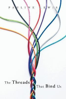 The Threads That Bind Us(English, Paperback, Lewis Pauline)