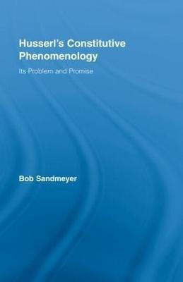 Husserl's Constitutive Phenomenology(English, Hardcover, Sandmeyer Bob)