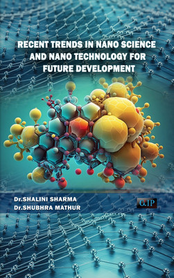 RECENT TRENDS IN NANO SCIENCE AND NANO
TECHNOLOGY FOR FUTURE DEVELOPMENT(Paperback, Dr. Shalini Sharma, Dr. Shubhra Mathur)