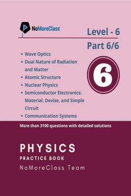 Physics Practice Book Level-2 Part 6 of 6  - NoMoreClass Physics Practice Book(English, Paperback, Deepak Solanki)