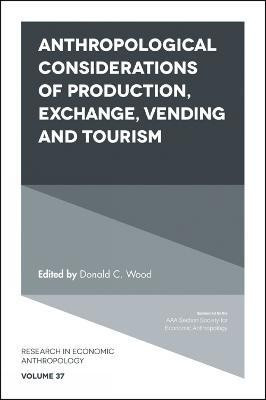 Anthropological Considerations of Production, Exchange, Vending and Tourism(English, Hardcover, unknown)